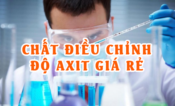 CHẤT ĐIỀU CHỈNH ĐỘ AXIT