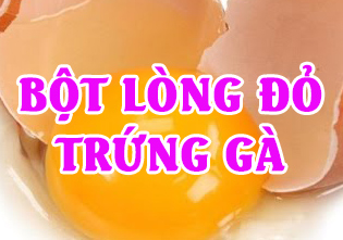 BỘT L&Ograve;NG ĐỎ TRỨNG G&Agrave;